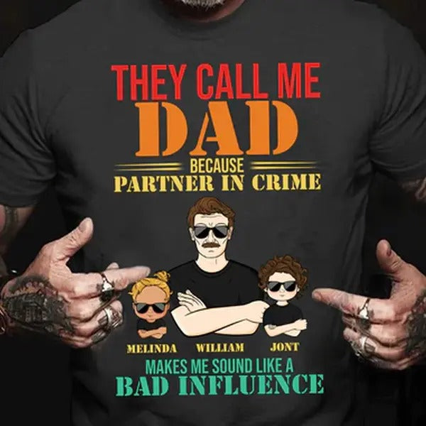 Custom Father & Kids Shirt, They Call Me Dad Because Partner In Crime, Gift From Daughter, Shirt For Dad , Father's Day...