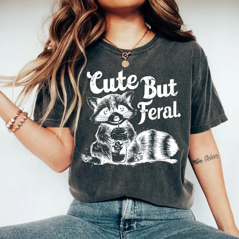 Cute But Feral Raccoon T-Shirt, Funny Raccoon Meme T-Shirt, Feral Era T Shirt, Feral Animal Shirt Hoodie, Sweatshirt