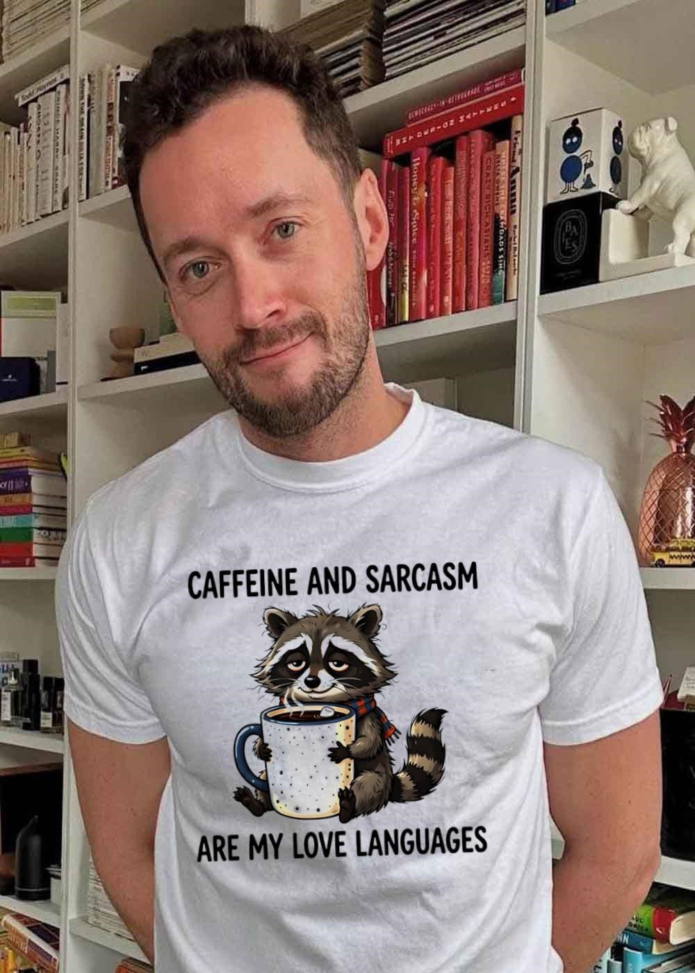 Cute Raccoon Holding Coffee Mug Caffeine and Sarcasm Are My Love Languages T-Shirt