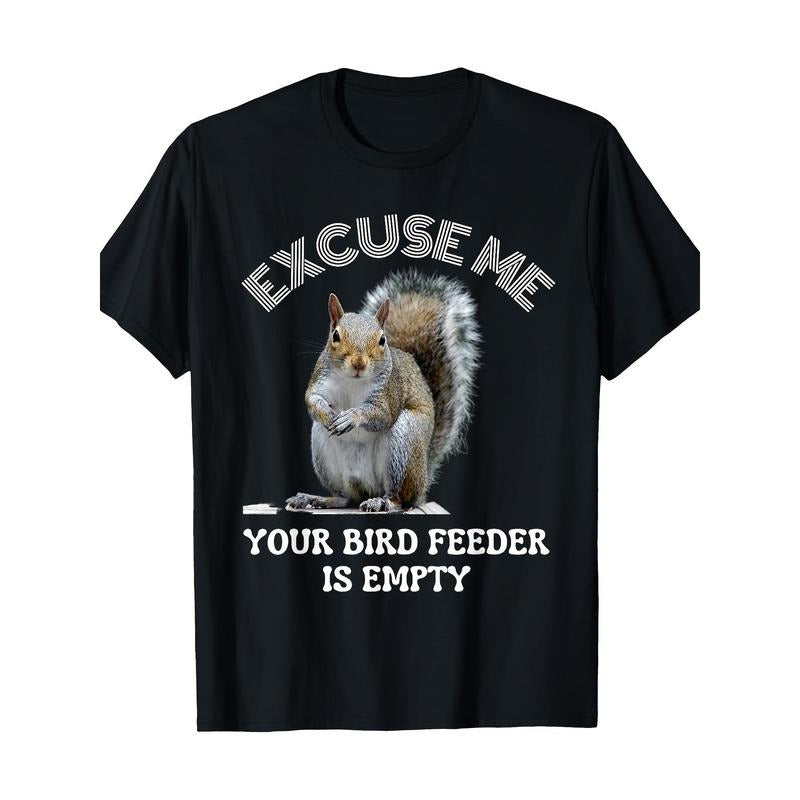 Cute Word T-shirt  YOUR BIRD FEEDER IS EMPTY T-shirt Made in USA Hoodie, Sweatshirt | UrbanDripWear.com