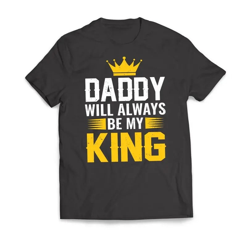 DADDY Will Always Be My KING Father's Day Men's T-Shirt Casual Classic Hoodie, Sweatshirt | UrbanDripWear.com