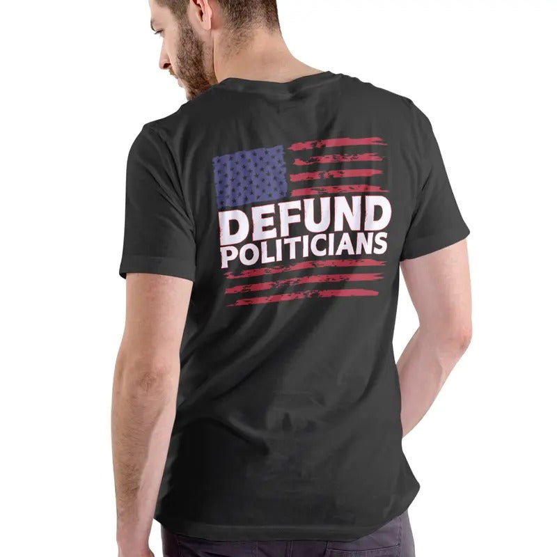 DEFUND POLITICIANS T Shirt, Unisex Cotton Man Menswear Hoodie, Sweatshirt | UrbanDripWear.com