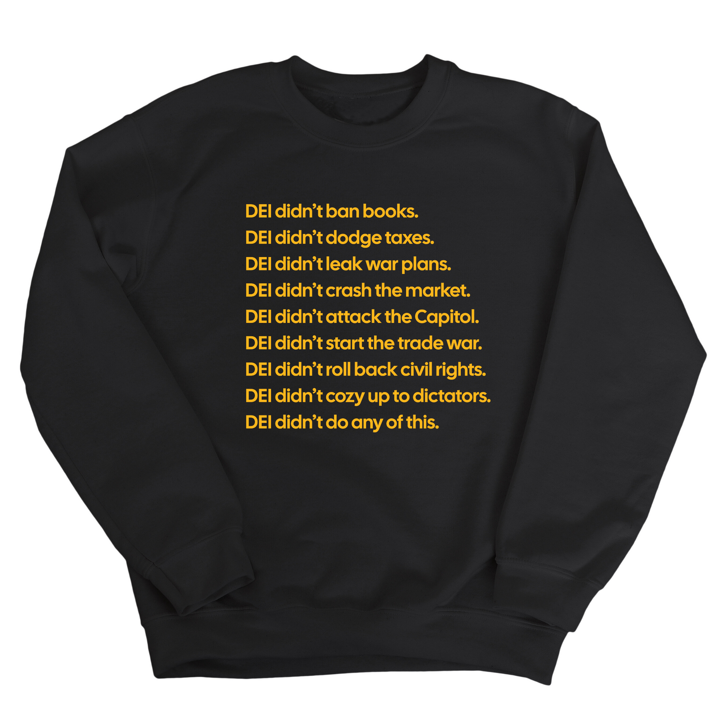 DEI DidnÃ¢â‚¬â„¢t Do Any of This Unisex Sweatshirt