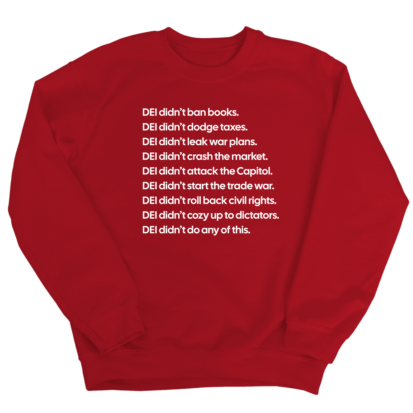 DEI DidnÃ¢â‚¬â„¢t Do Any of This Unisex Sweatshirt