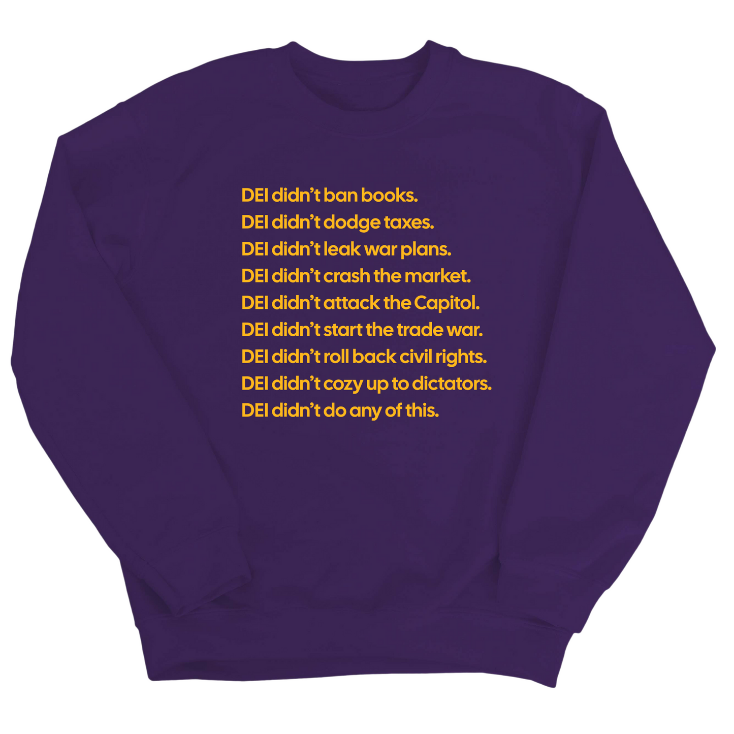 DEI DidnÃ¢â‚¬â„¢t Do Any of This Unisex Sweatshirt