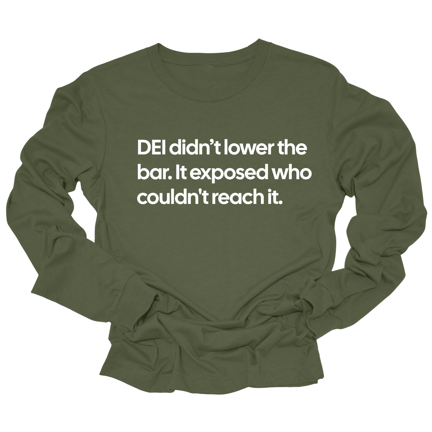 DEI Didn't Lower the Bar Long Sleeved Unisex Tee