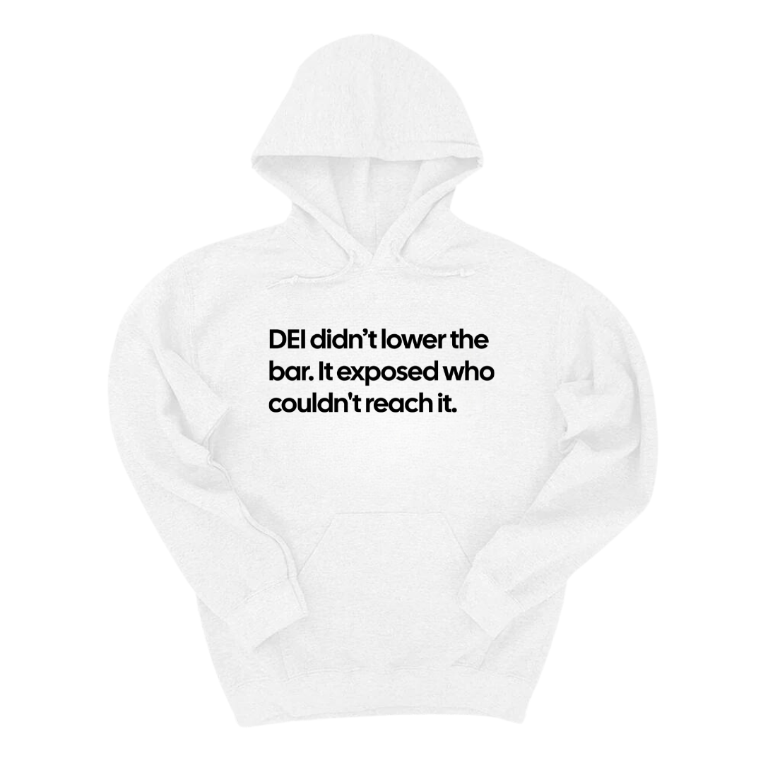 DEI Didn't Lower the Bar Unisex Hoodie
