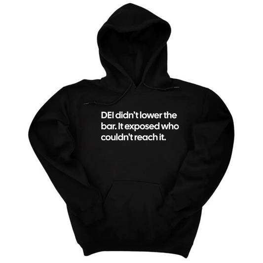 DEI Didn't Lower the Bar Unisex Hoodie