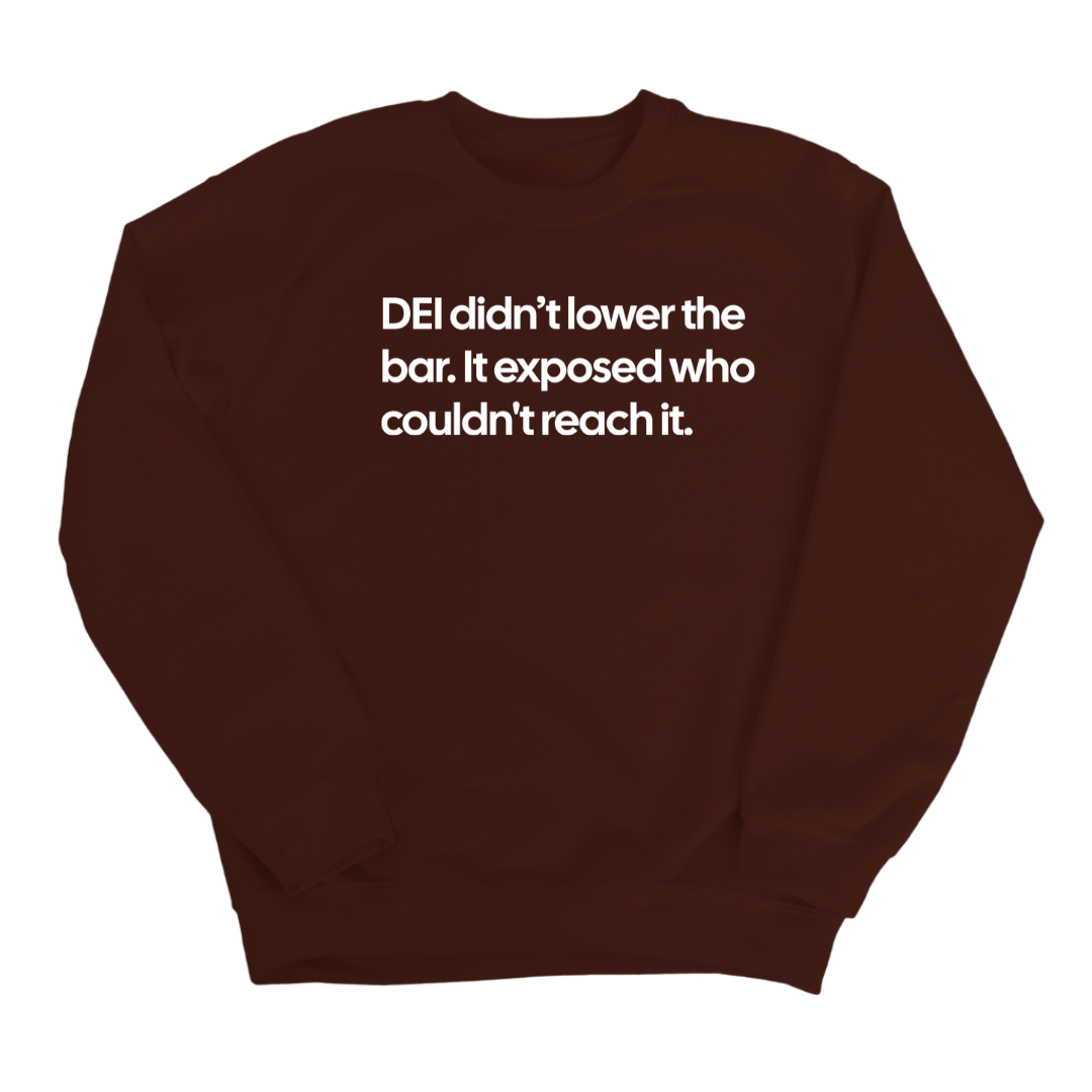 DEI Didn't Lower the Bar Unisex Sweatshirt