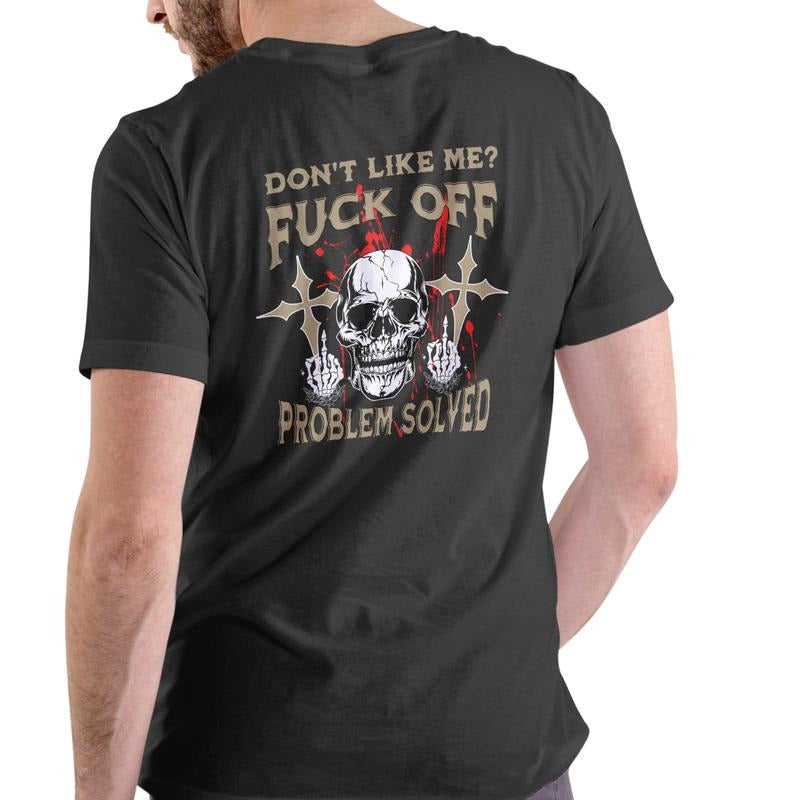 DON'T LIKE ME? PROBLEM SOLVED T Shirt, Unisex Cotton graphic T Shirt skull design Hoodie, Sweatshirt | UrbanDripWear.com