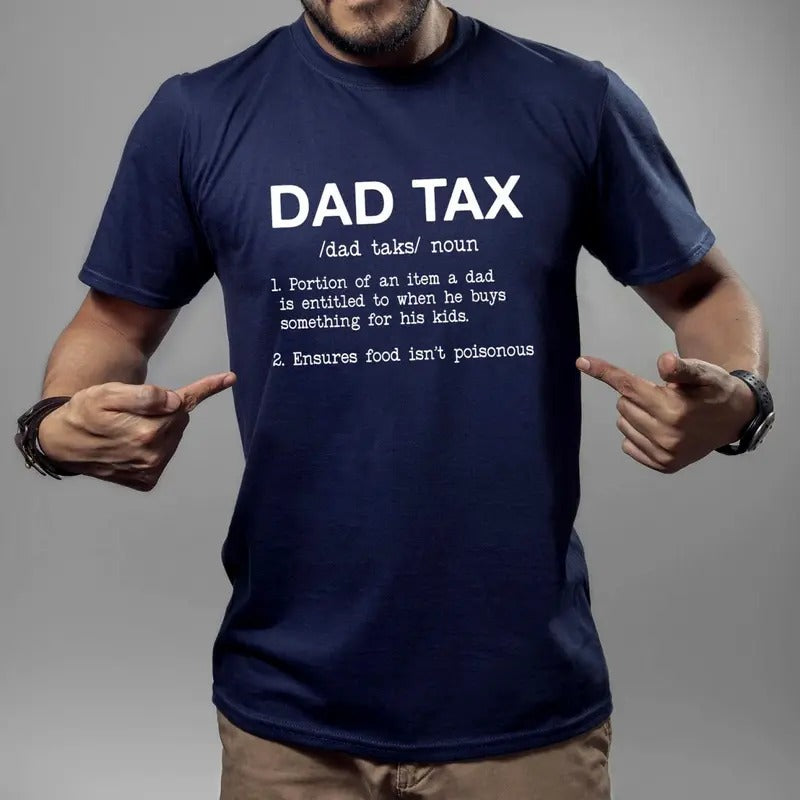 Dad Tax Definition Tee Shirt, Funny Dad T-Shirt, Dad Tax Definition Sweatshirt, Cool Dad Sweater, Funny Dad Tour Shirt,...