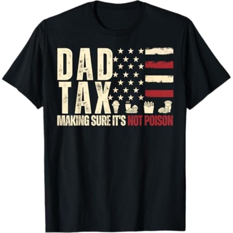 Dad Tax Making Sure It's Not Poison USA Flag Daddy Tax T-Shirt Hoodie, Sweatshirt | UrbanDripWear.com