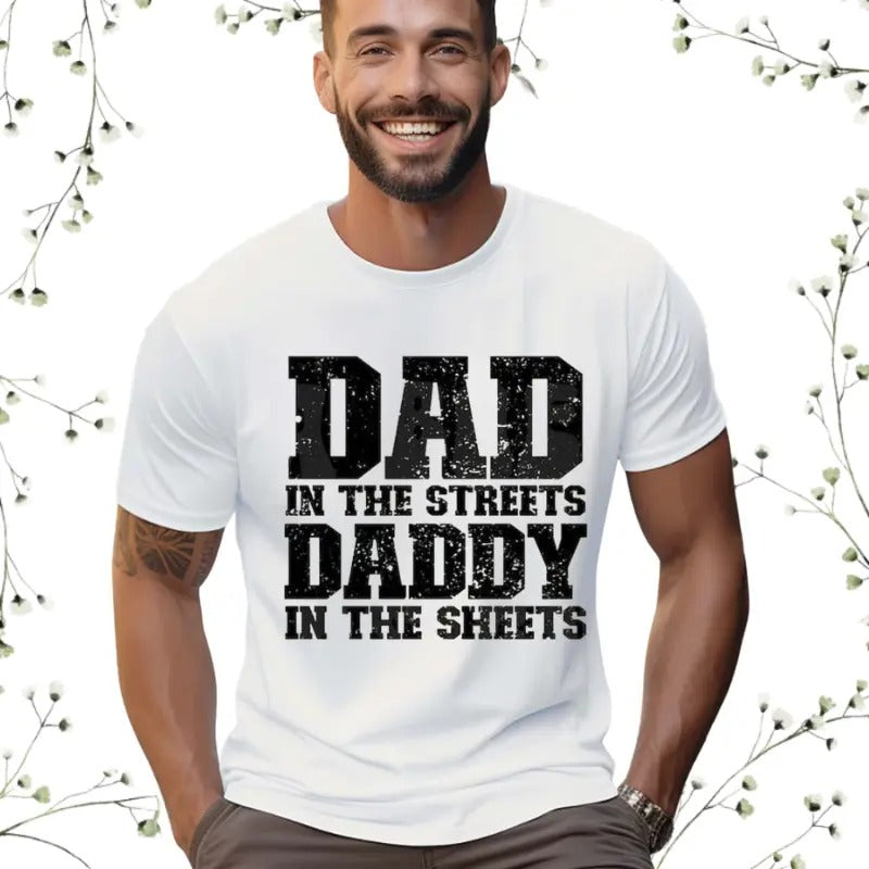 Dad in the Streets Daddy in the Sheets  T-shirt Casual Classic Hoodie, Sweatshirt | UrbanDripWear.com