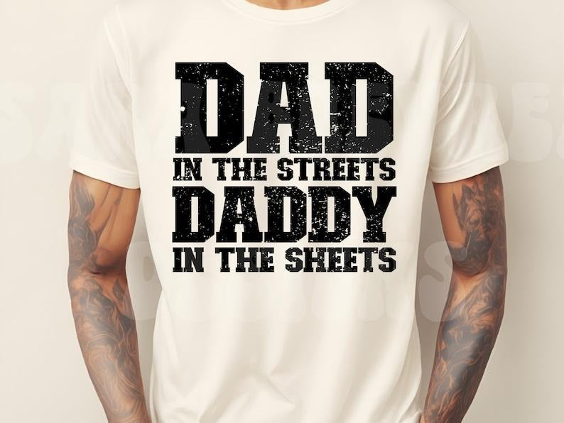 Dad in the Streets Daddy in the Sheets Hoodie, T-shirt and sweater Sweatshirt | UrbanDripWear.com