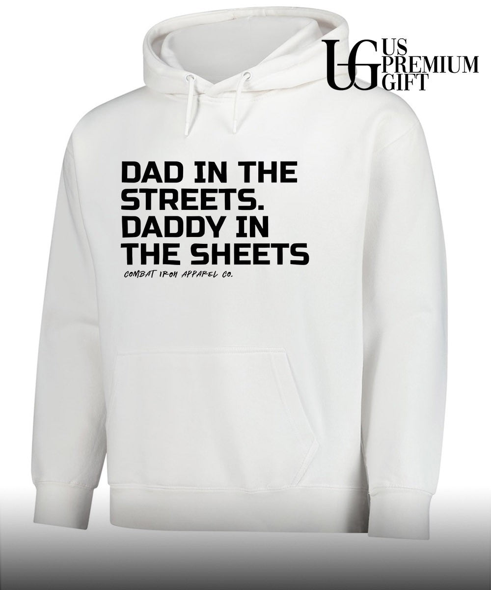 Dad in the Streets Daddy in the Sheets shirt