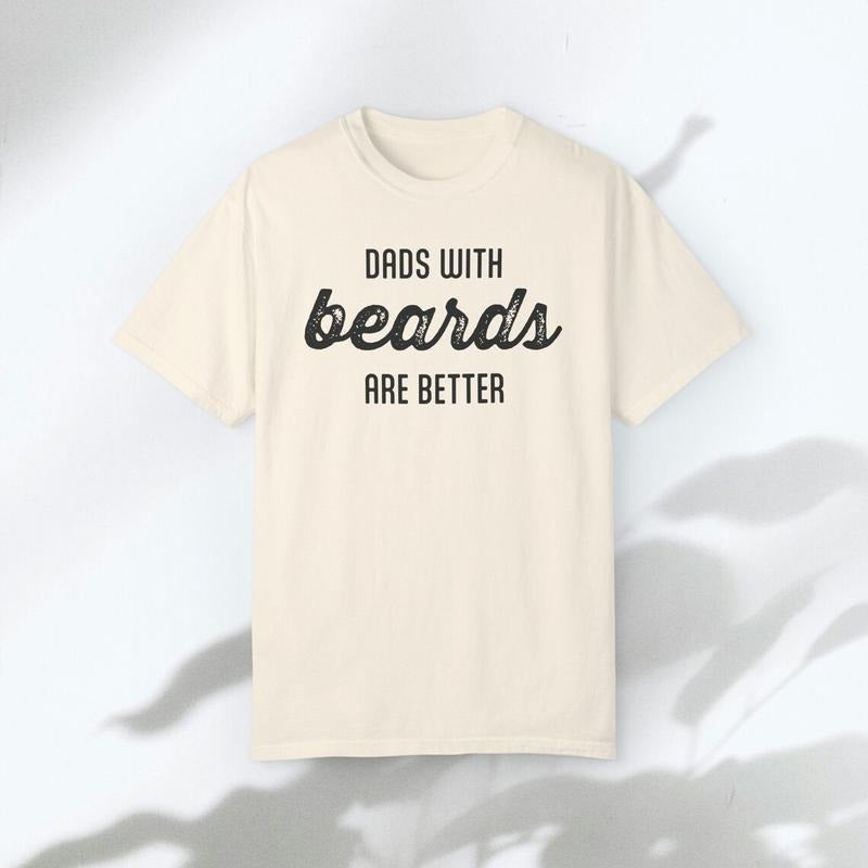 Dad with Beards are Better Shirt, Father Day Tshirt Gift, Funny Dad Gift, Gift for Dad, Funny Dad Shirt Hoodie, Sweatshirt