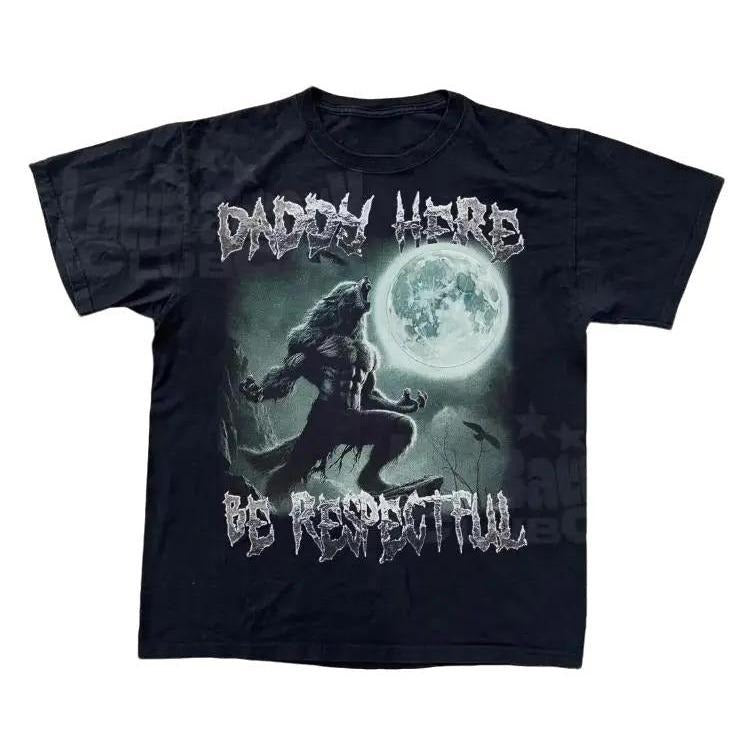 Daddy Here Be Respectful Shirt, Alpha Male Wolf Meme Tee, Funny Sigma Graphic T-Shirt Hoodie, Sweatshirt | UrbanDripWear.com