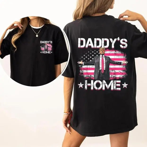 Daddy's Home Shirt, Trum 2024 T-Shirt, Daddy Gift Hoodie, Sweatshirt | UrbanDripWear.com