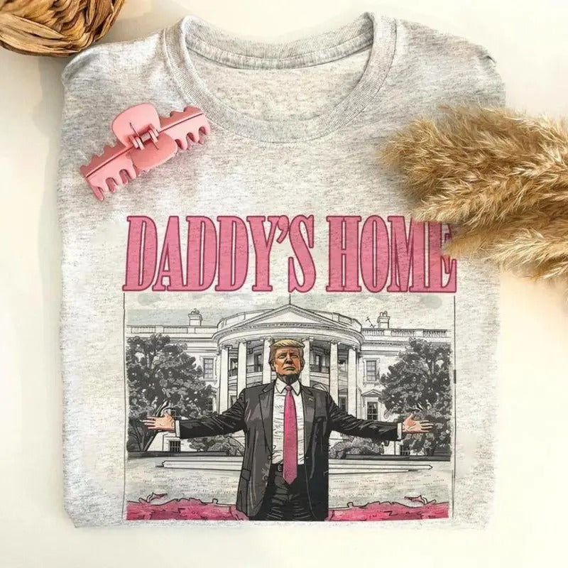 Daddy's Home Shirt, Trummmp 2024 Shirt, Republican Gift, White House Trummmp 2024 Shirt, Political Shirt, Election Shirt,...