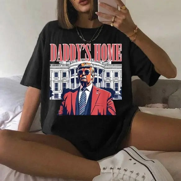 Daddy's Home Shirt, Trump 2024 Shirt, House Trump 2024 Shirt, Political Shirt, Election Shirt Hoodie, Sweatshirt