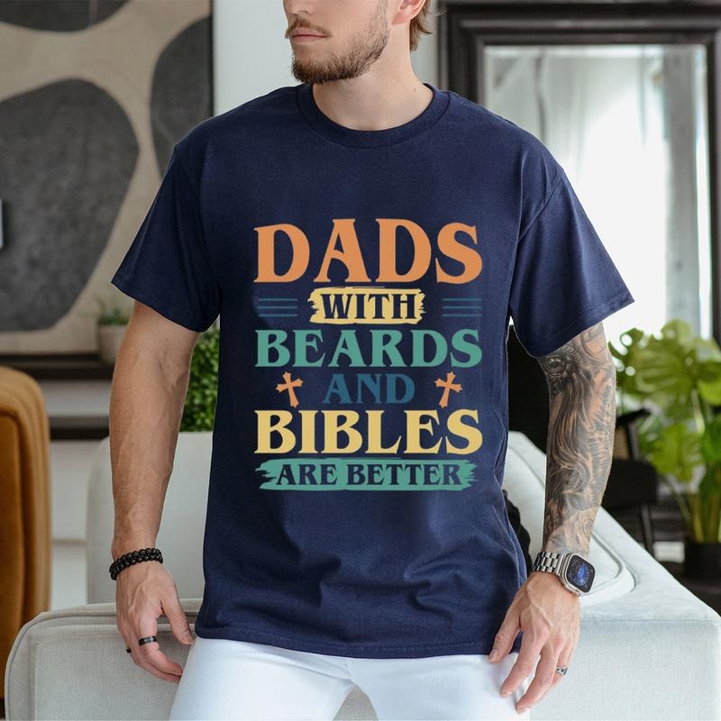 Dads With Beards And Bibles Are Better Father's Day TShirt Casual Style Crew Neck Short Sleeve T-Shirt Tops Trendy for...