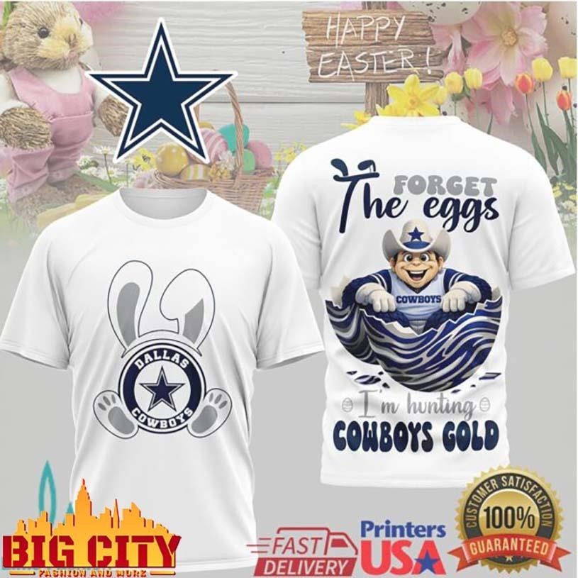 Dallas Cowboys Easter Forget the Eggs I’m Hunting Cowboys Gold Two Sided Shirt