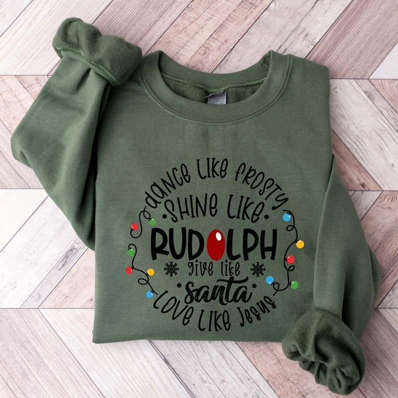 Dance Like Frosty Shine like Rudolph Give like Santa Love Like Jesus Shirt, Cute Christmas Sweatshirt, Unisex Crewneck...