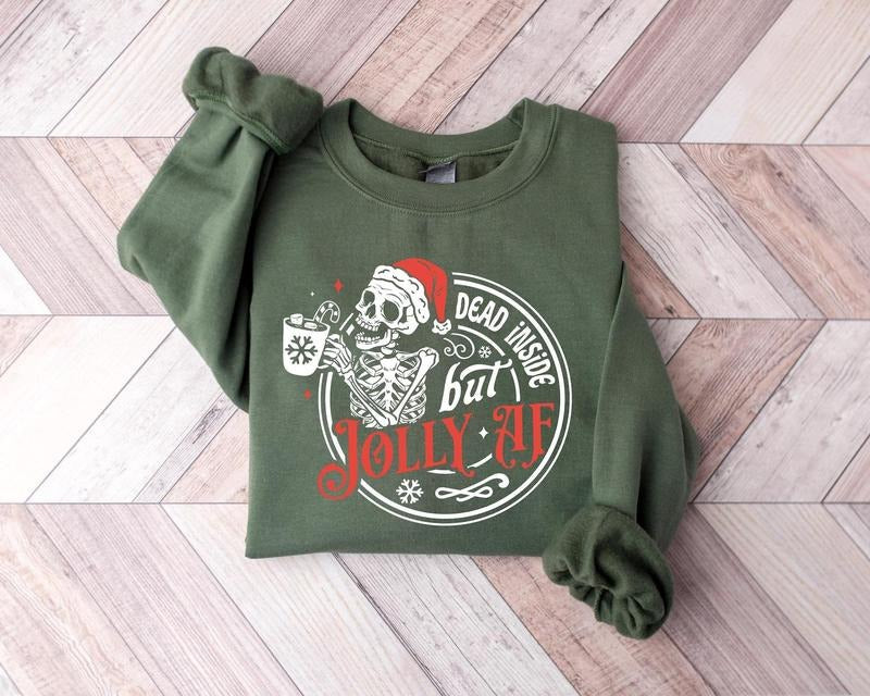 Dead Inside But Jolly AF Sweatshirt,Dead Inside Skeleton,Funny Christmas Tee,Christmas Holly Spirit,Christmas Skeleton...