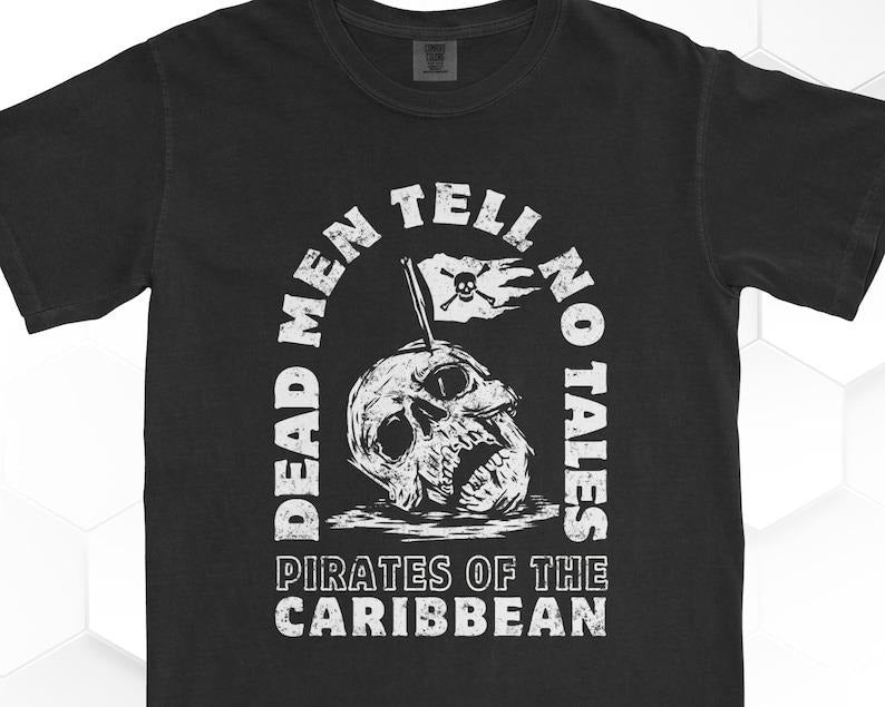 Dead Men Tell No Tales Shirt | Pirates Of The Caribbean Shirt Hoodie, Sweatshirt | UrbanDripWear.com