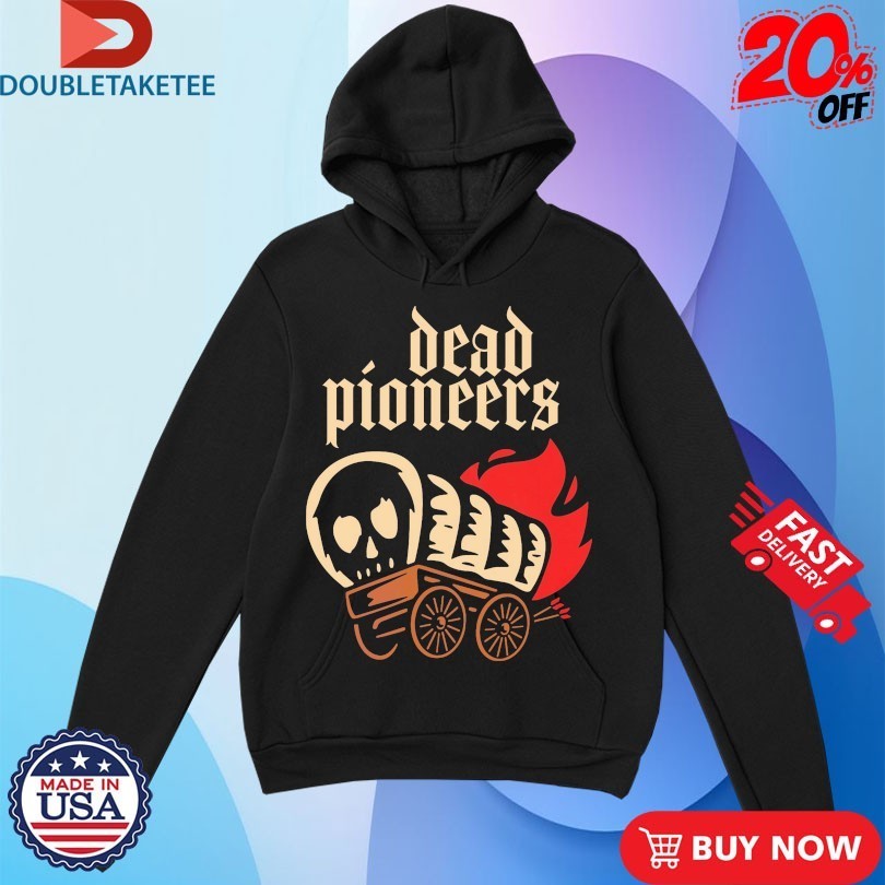 Dead Pioneers Burning Wagon Shirts