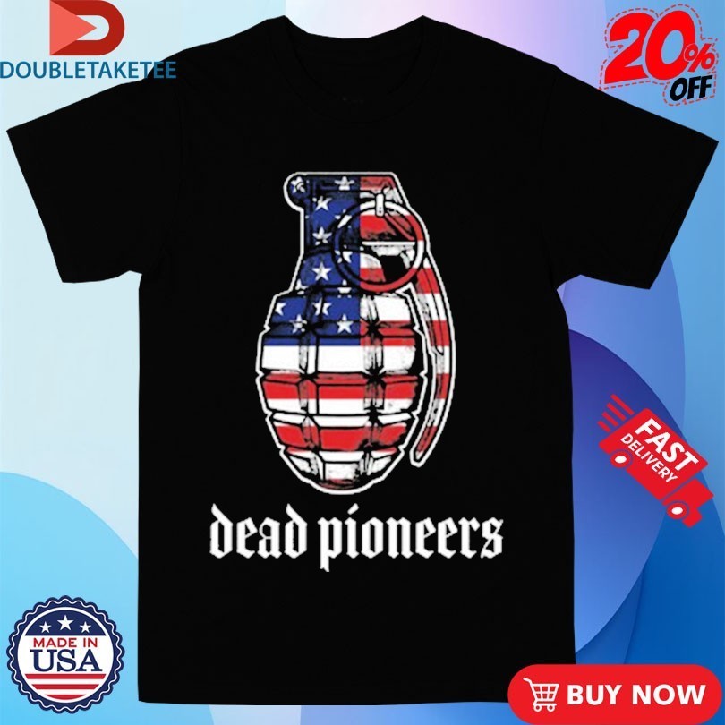 Dead Pioneers Freedom Means Something American Flag Shirts
