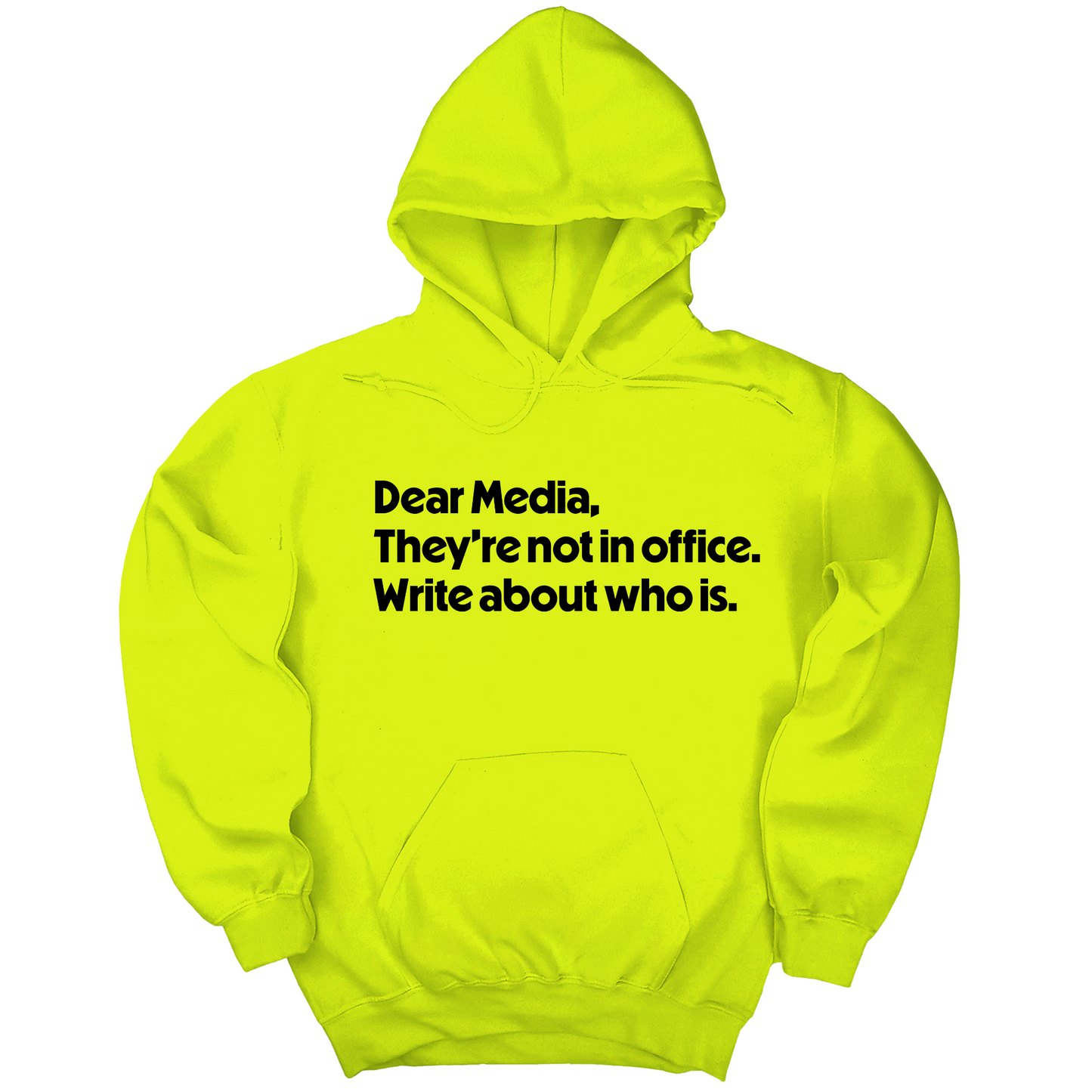 Dear Media, TheyÃ¢â‚¬â„¢re Not in Office. Write About Who Is Unisex Hoodie