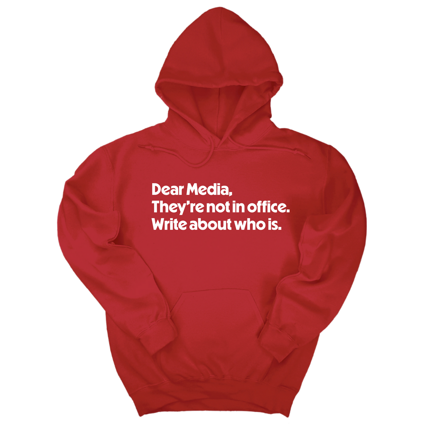 Dear Media, TheyÃ¢â‚¬â„¢re Not in Office. Write About Who Is Unisex Hoodie