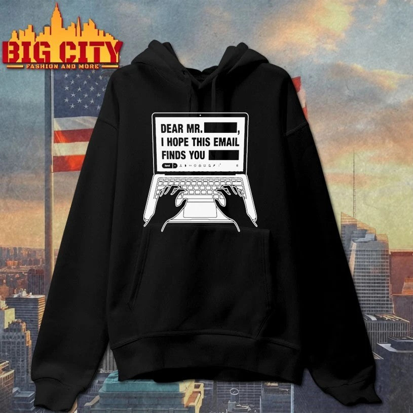 Dear Mr. Redacted I Hope This Email Finds You Redacted t-shirt