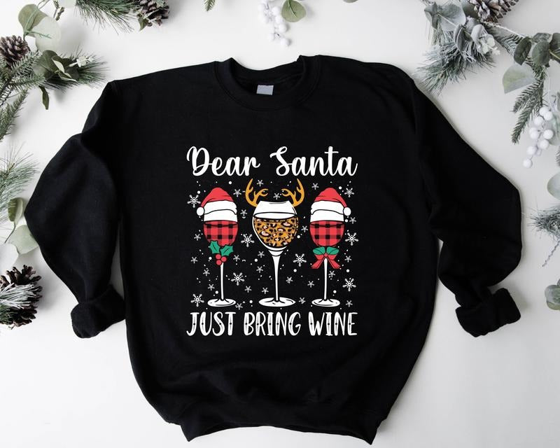 Dear Santa Just Bring Wine Sweatshirt, Wine Glasses Christmas Gift Sweater, Winter Holiday Hoodie, Drinking Xmas Party...