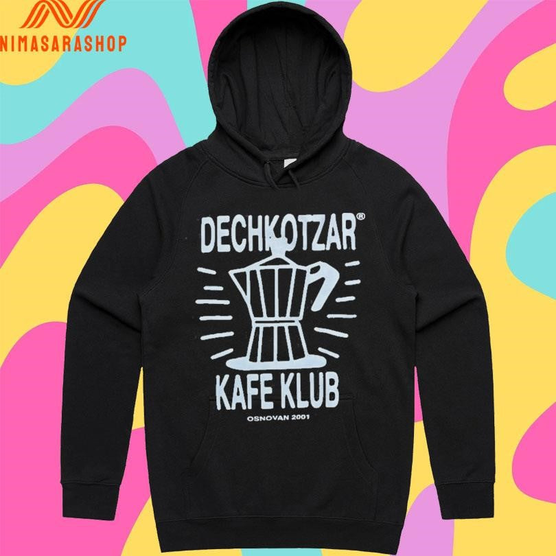 Dechkotzar Kafe Klub Osnovan 2001 Shirts