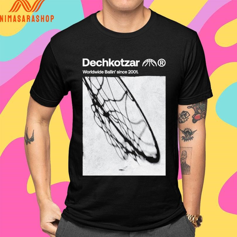 Dechkotzar Worldwide Ballin’ Since 2001 Shirts