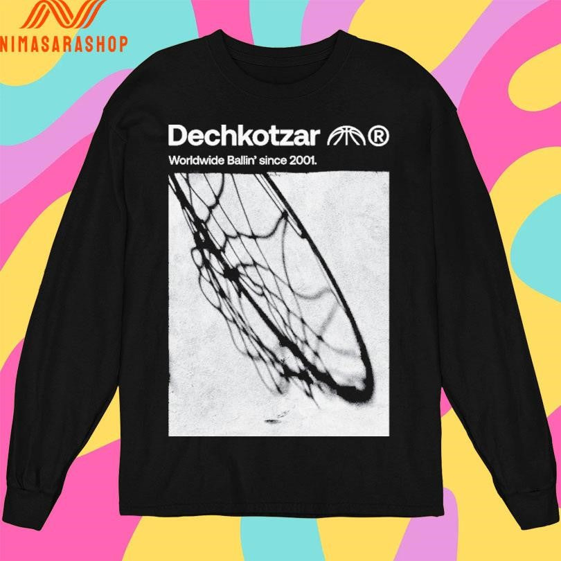 Dechkotzar Worldwide Ballin’ Since 2001 Shirts