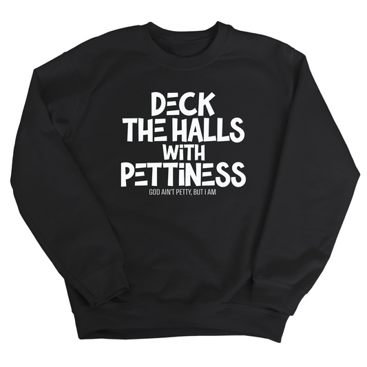 Deck the Halls with Pettiness Unisex Sweatshirt