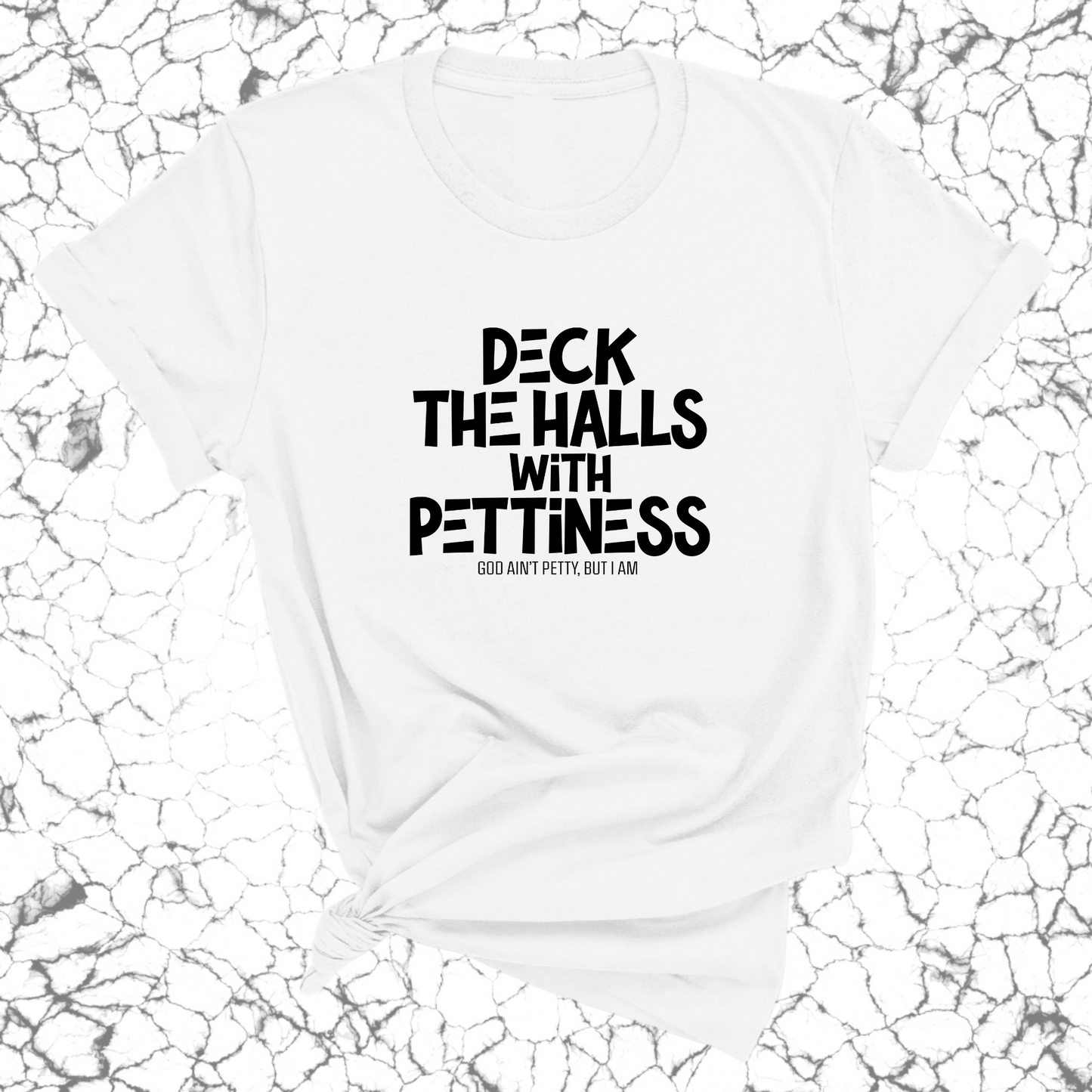 Deck the Halls with Pettiness Unisex Tee
