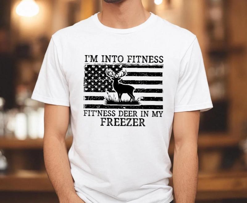 Deer Hunting Dad T-Shirt, I'm Into Fitness Fitness Deer in My Freezer Shirt, Hunting Dad Sweatshirt, Gift for Hunter, Dad...