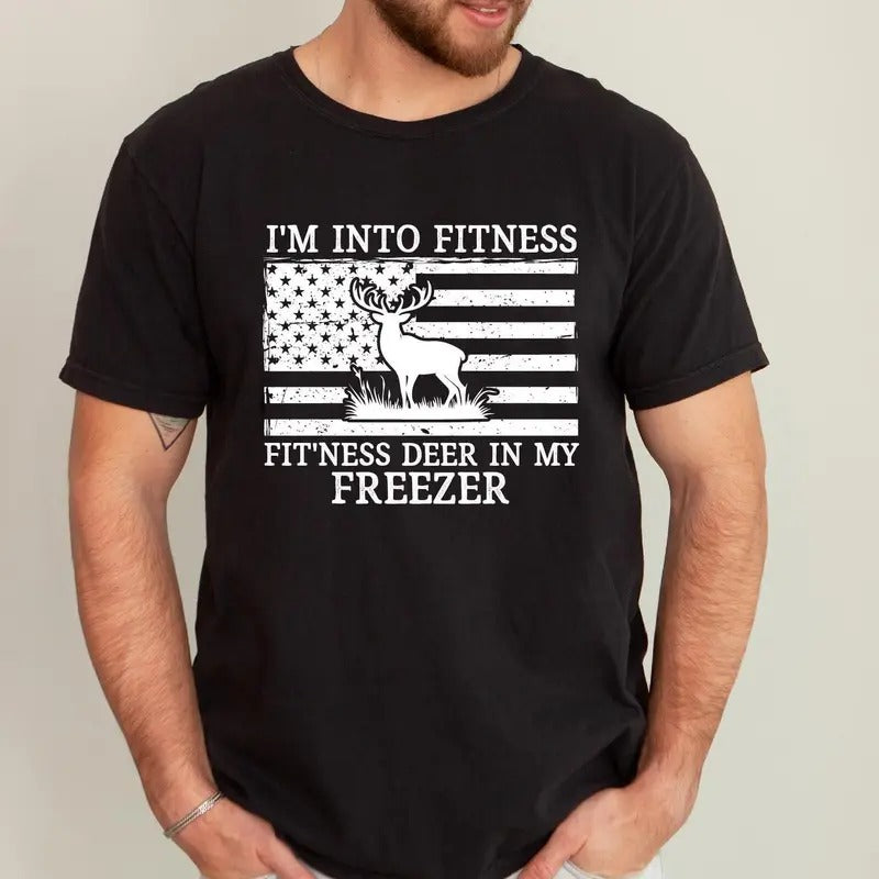Deer Hunting Dad shirt, I'm Into Fitness Fitness Deer in My Freezer Shirt, Gift for Hunter, Hunting T-Shirt, Funny...