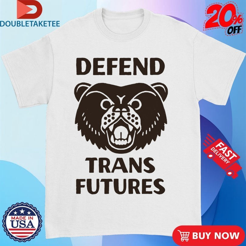 Defend Trans Futures Bear Shirts