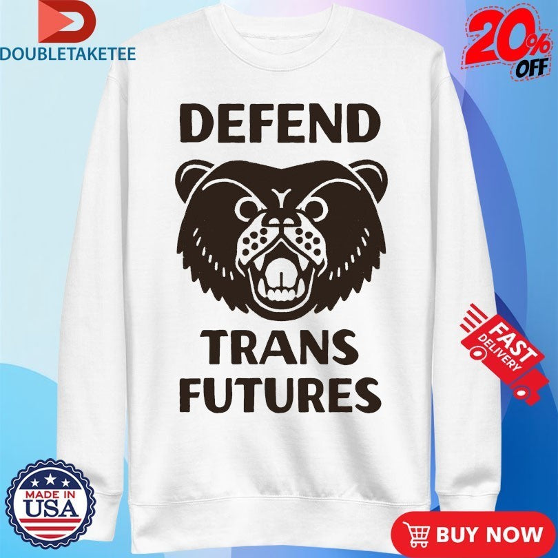Defend Trans Futures Bear Shirts