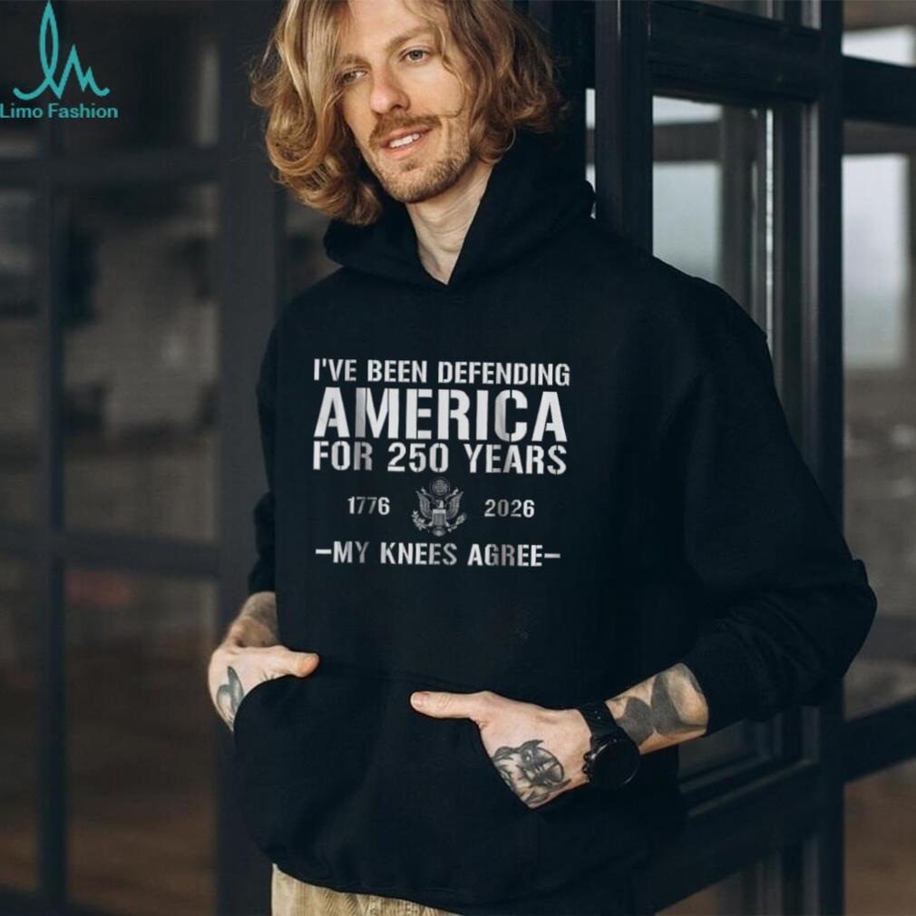 Defending America For 250 Years My Knees Agree Funny Veteran T shirt