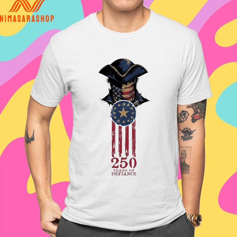 Defy 250 Years Of Defiance Shirts