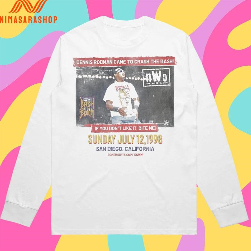 Dennis Rodman Came To Crash The Bash If You Don’t Like It Bite Me Sunday July 12 1998 San Diego California Somebody’s Goin’ Down Shirts