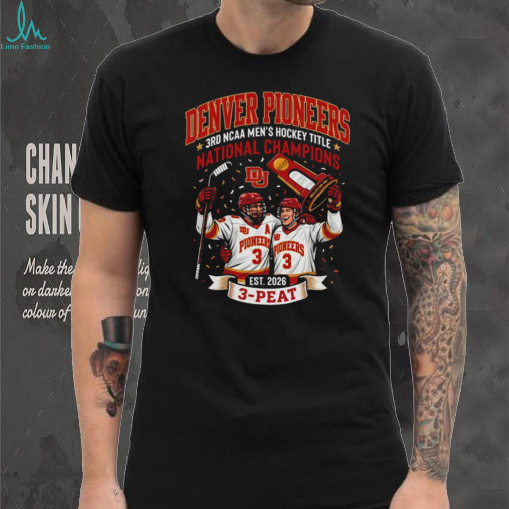 Denver Pioneers 2026 NCAA Men’s Hockey 3 Peat Champions T Shirt