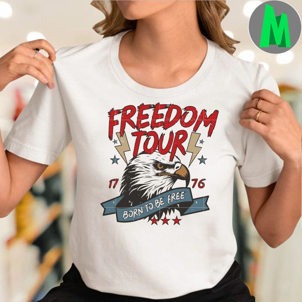 Design 4Th Of July Freedom Tour Born To Be Free Eagle Est 1776 Shirt
