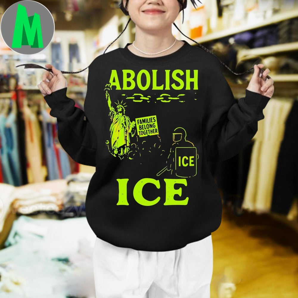 Design Abolish Ice Protest Families Belong Together Statue Of Liberty Gildan Shirt